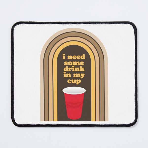 Item preview, I Need Some Drink in My Cup designed and sold by E7CLOTHINGS.