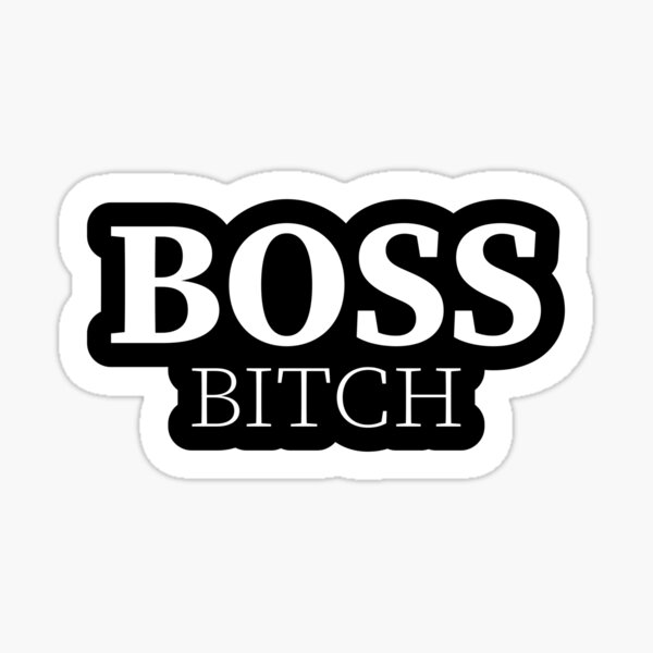 Boss Bitch Sticker, Howrad Studios