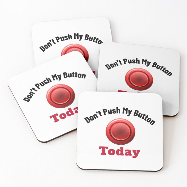 Item preview, Don't Push My Button Today designed and sold by Beverly Kempf.