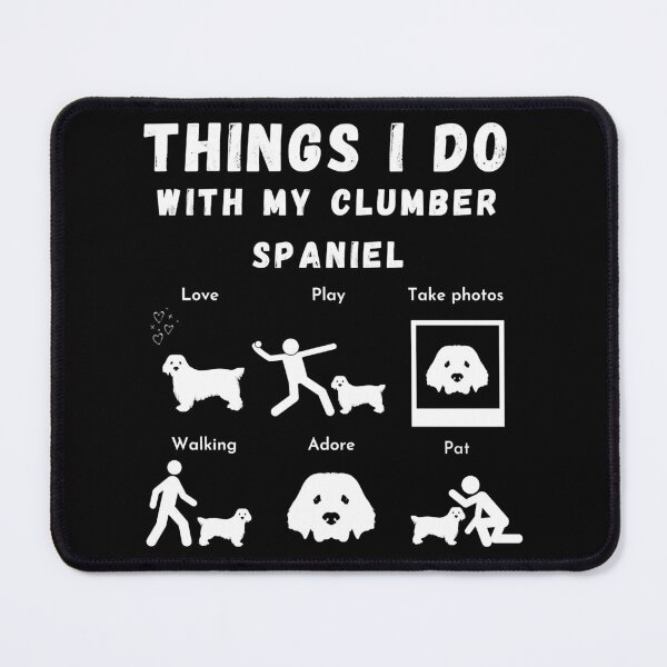Item preview, Things I do with my Clumber Spaniel designed and sold by zyla-calkins.