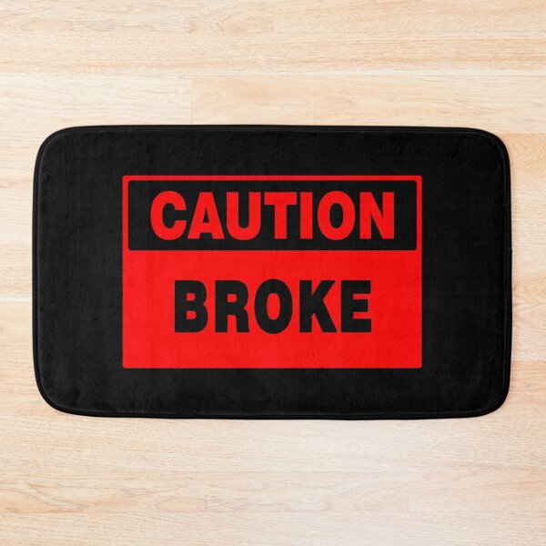 Item preview, Caution Broke designed and sold by AASparksDesigns.