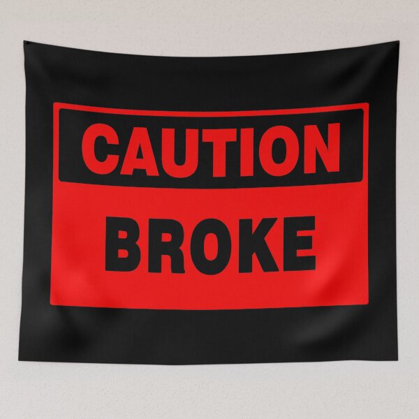 Item preview, Caution Broke designed and sold by AASparksDesigns.