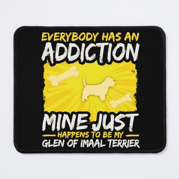Item preview, Glen of Imaal Terrier Funny Dog Addiction designed and sold by zyla-calkins.