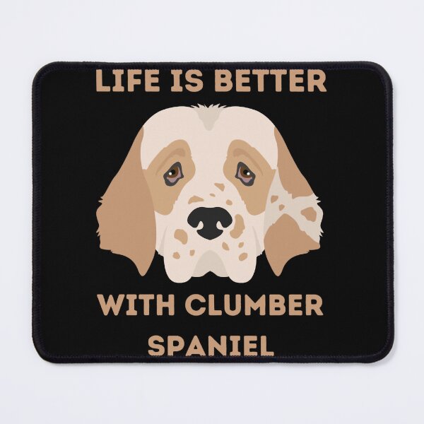 Item preview, Life is better with Clumber Spaniel designed and sold by zyla-calkins.