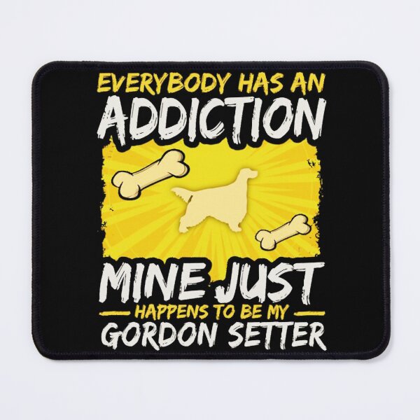 Item preview, Gordon Setter Funny Dog Addiction designed and sold by zyla-calkins.