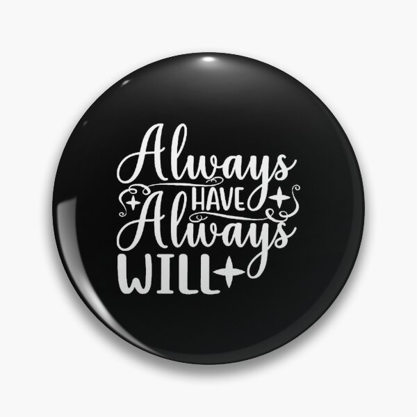 Item preview, Always Have Always Will designed and sold by WendiMuhammad.