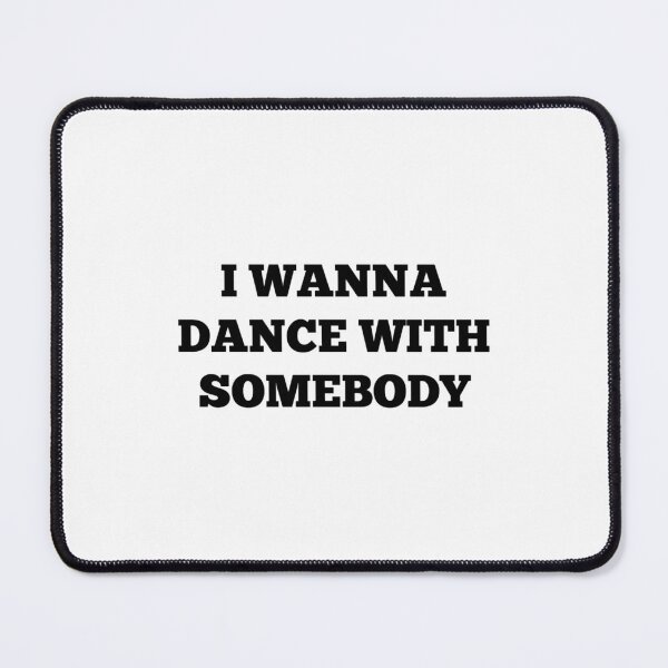 Item preview, I Wanna Dance With Somebody designed and sold by WendiMuhammad.