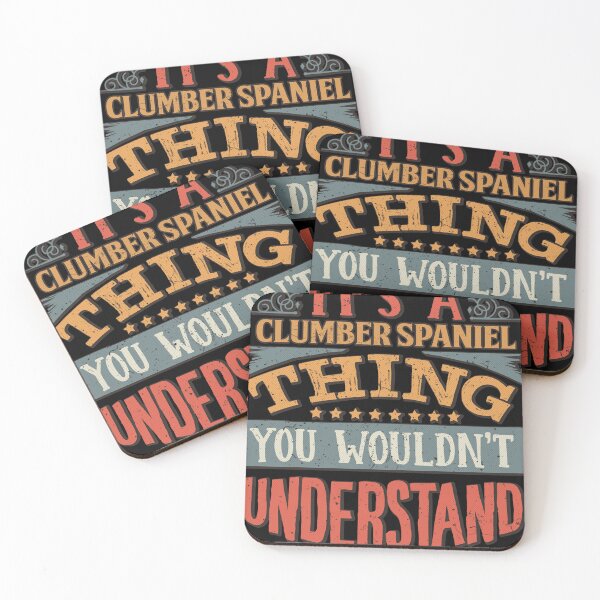 Item preview, It_s A Clumber Spaniel Thing You Wouldn_t Understand - Clumber Spaniels designed and sold by vega-jumpz.