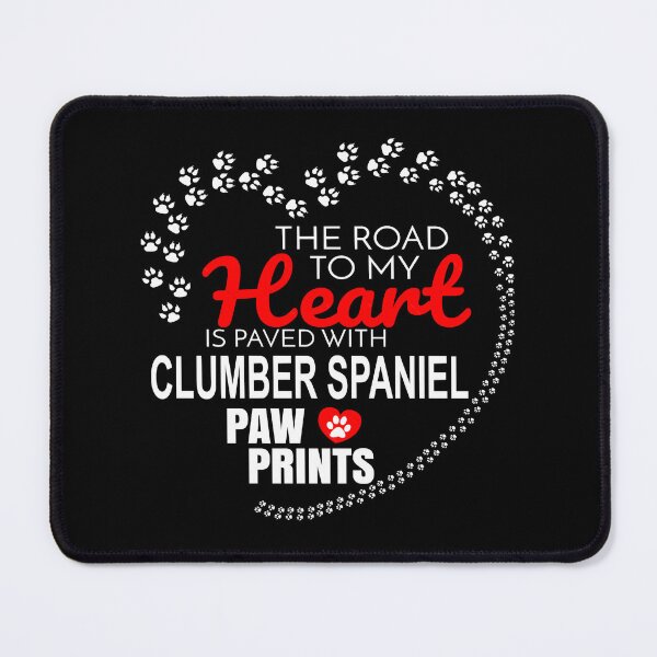 Item preview, The Road To My Heart Is Paved With Clumber Spaniel Paw Prints - Gift For Passionate Clumber Spaniel designed and sold by vega-jumpz.