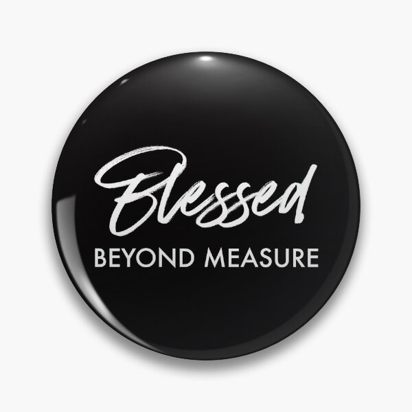 Item preview, BLESSED - BEYOND MEASURE designed and sold by Obedience Exalted Merchandize.