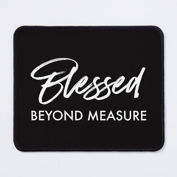 Item preview, BLESSED - BEYOND MEASURE designed and sold by Obedience Exalted Merchandize.