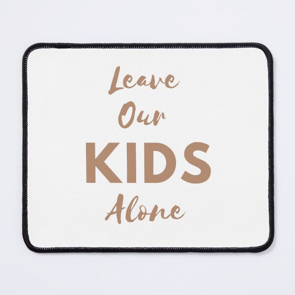 Item preview, Leave Our Kids Alone designed and sold by IM Hunter.