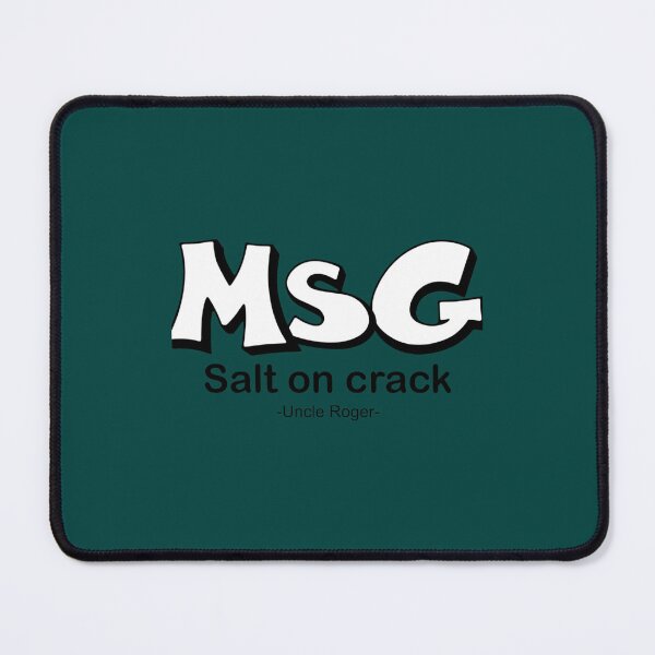 Item preview, MSG, Salt on crack - Uncle Roger - Nigel Ng    designed and sold by Jesvipflesa.