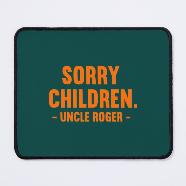 Item preview, Sorry Children Uncle Roger designed and sold by Jesvipflesa.