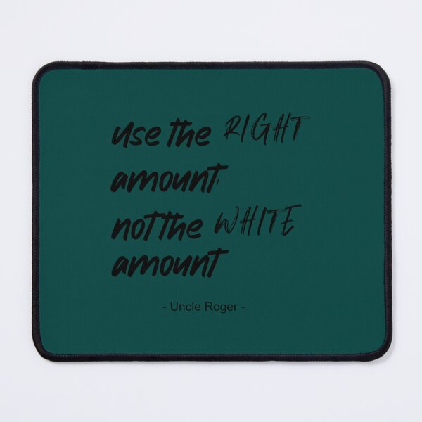 Item preview, Use the right amount, not the white amount. - Uncle Roger - Nigel Ng designed and sold by Jesvipflesa.