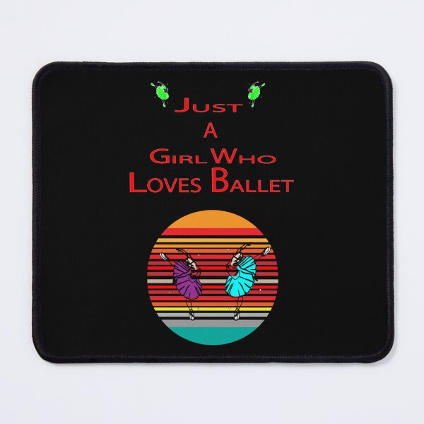 Item preview, just a girl who loves ballet designed and sold by LeslieMack.