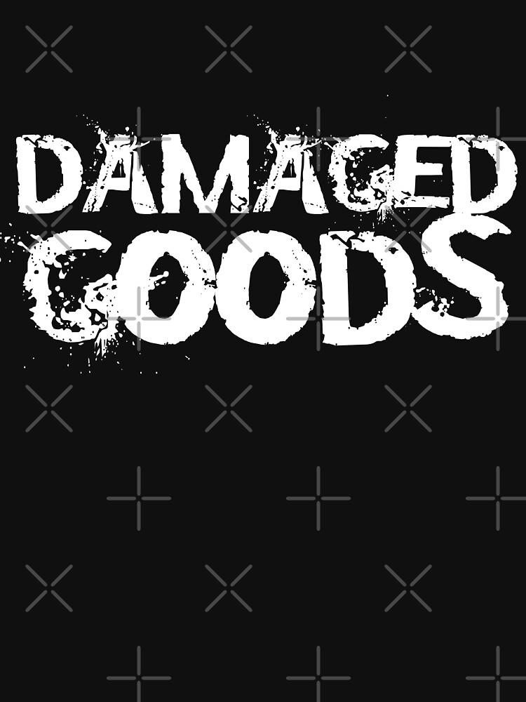 "Damaged Goods" Tshirt for Sale by JTK667 Redbubble damaged goods
