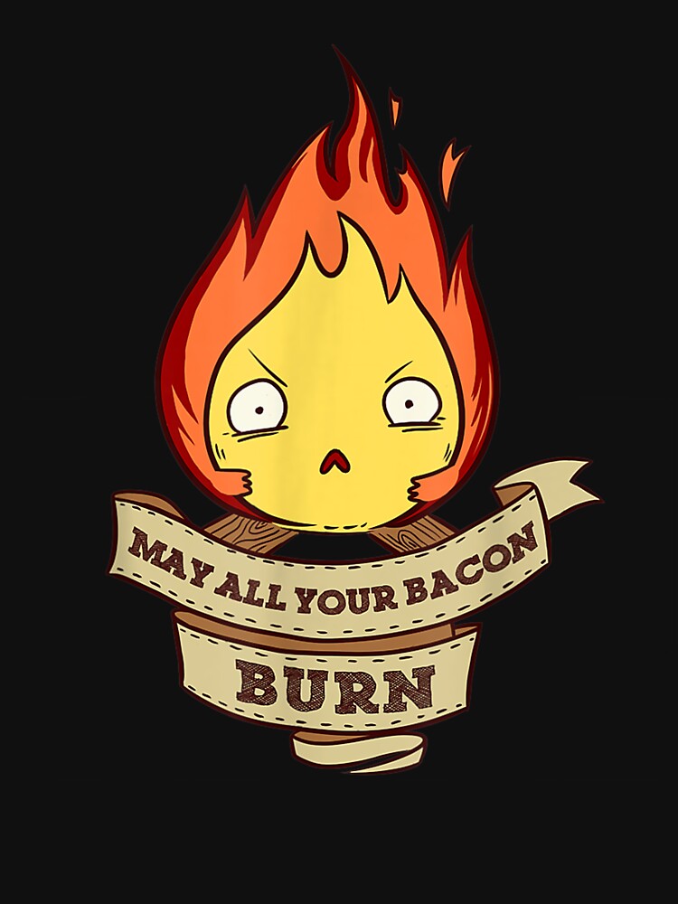 May All Your Bacon Burn Scary Fire Demon T-Shirt May All Your Bacon Burn Scary Fire Demon T-Shirt