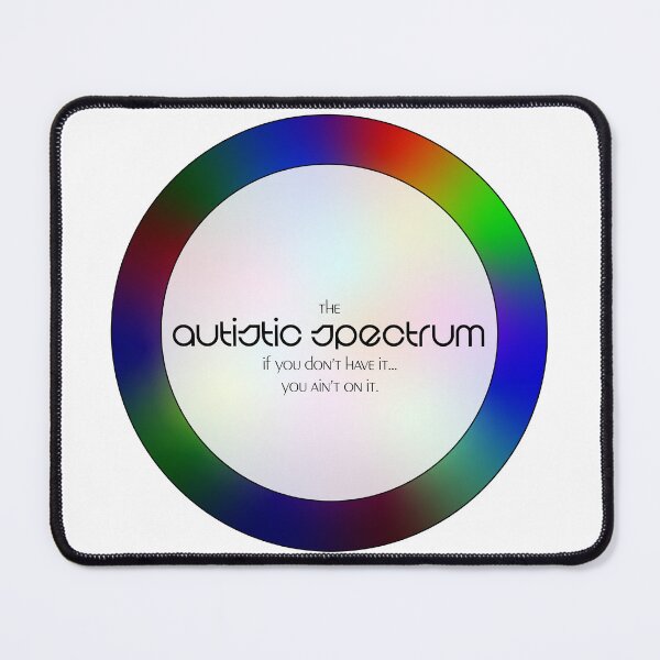 Item preview, Autistic Spectrum: Don't have? Not on. designed and sold by Cosmic-Fandom.