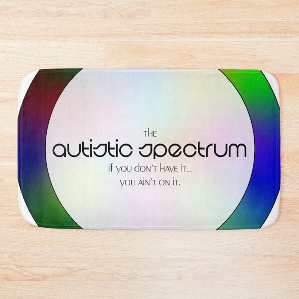 Item preview, Autistic Spectrum: Don't have? Not on. designed and sold by Cosmic-Fandom.
