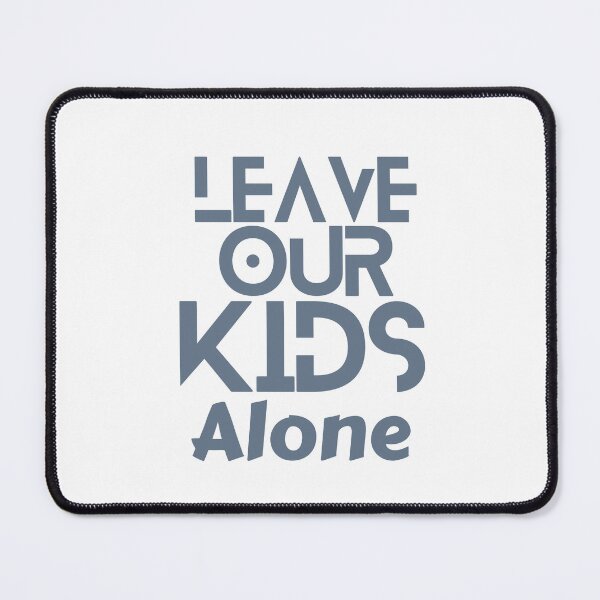 Item preview, Leave Our Kids Alone designed and sold by IM Hunter.