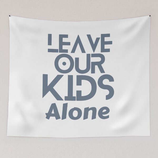 Item preview, Leave Our Kids Alone designed and sold by IM Hunter.