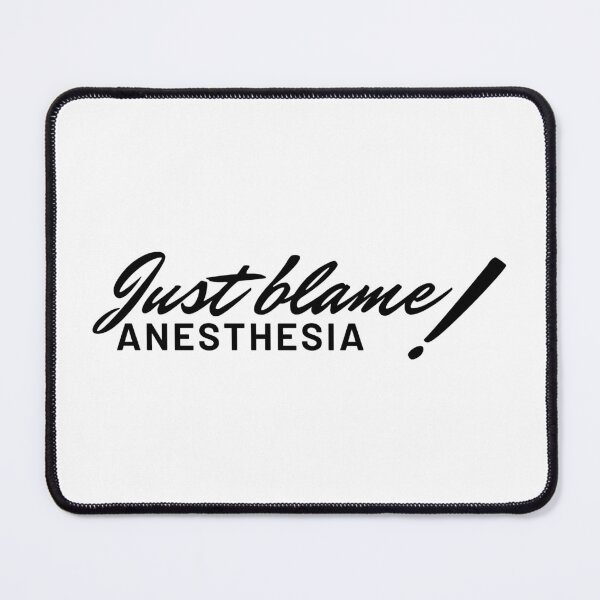 Item preview, Just Blame Anesthesia Funny designed and sold by The Remi Reserve.