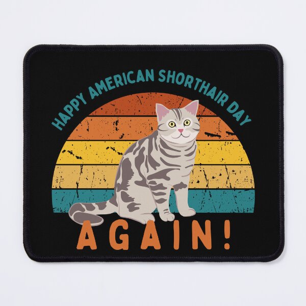 Item preview, Happy American Shorthair day again designed and sold by CuteCatsCoffee.