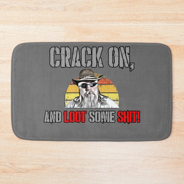 Item preview, Crack on, and loot some shit! designed and sold by HellsJanitor.