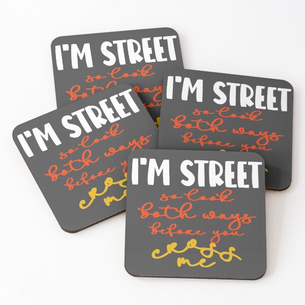 Item preview, Im street so look both ways before you cross me designed and sold by Colorfulman.