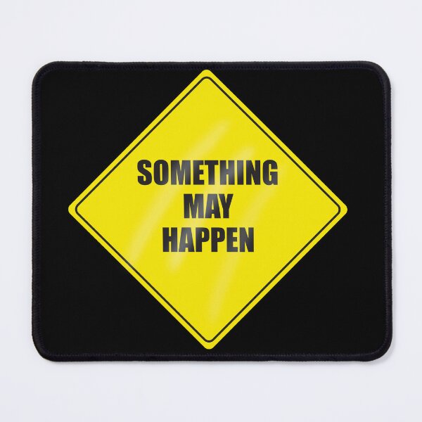 Item preview, Something May Happen designed and sold by DesertG.