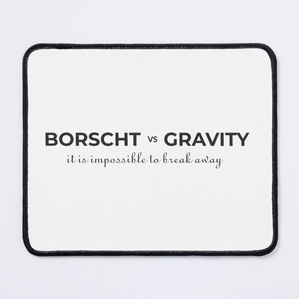 Item preview, Borscht vs Gravity designed and sold by Aceofspace3000.