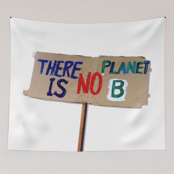 Item preview, There is no planet B, protest banner. designed and sold by EdgyEdgeArt.