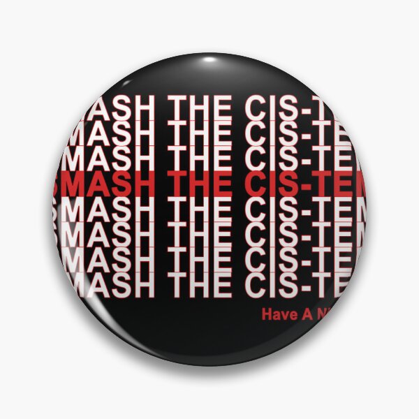 Item preview, Smash The Cis-tem	 designed and sold by dixofcyrds5.