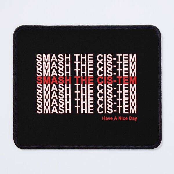 Item preview, Smash The Cis-tem	 designed and sold by dixofcyrds5.