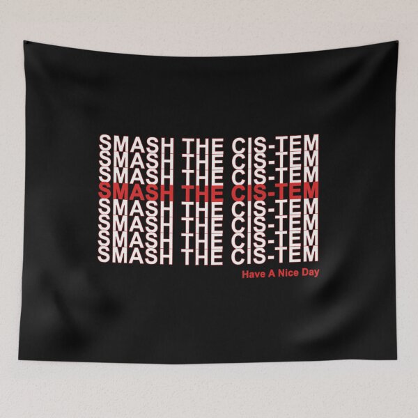 Item preview, Smash The Cis-tem	 designed and sold by dixofcyrds5.