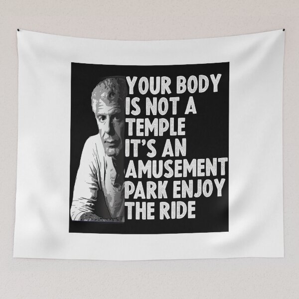 Item preview, Vintage Your Body Is Not A Temple Anthony Bourdain It's An Amusement Park Enjoy  designed and sold by erebouyix.