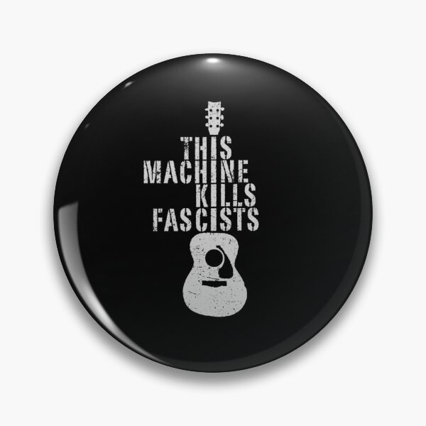 Item preview, This Machine Kills Fascists   	 designed and sold by gnafatyhfzi85.