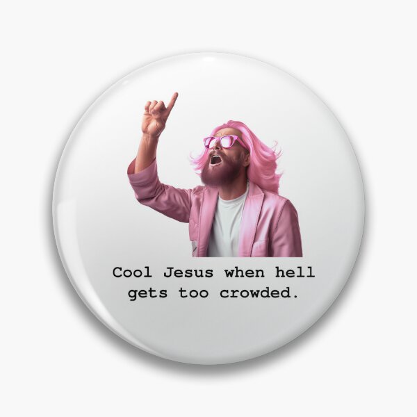 Item preview, Cool Jesus when hell gets too crowded. designed and sold by TheOddBotShop.