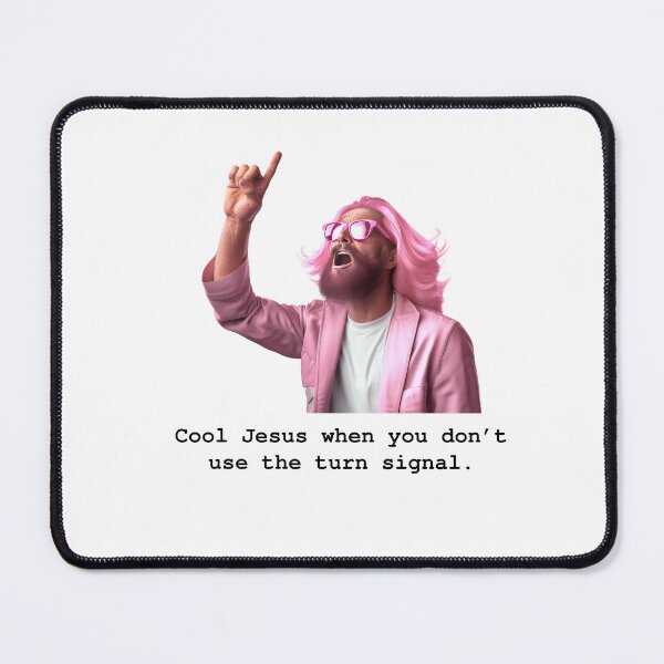Item preview, Cool Jesus when you don't use the turn signal. designed and sold by TheOddBotShop.