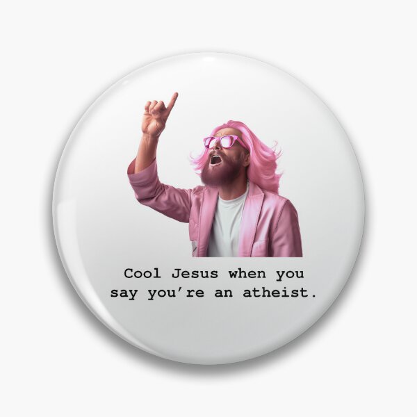 Item preview, Cool Jesus when you say you're an atheist. designed and sold by TheOddBotShop.