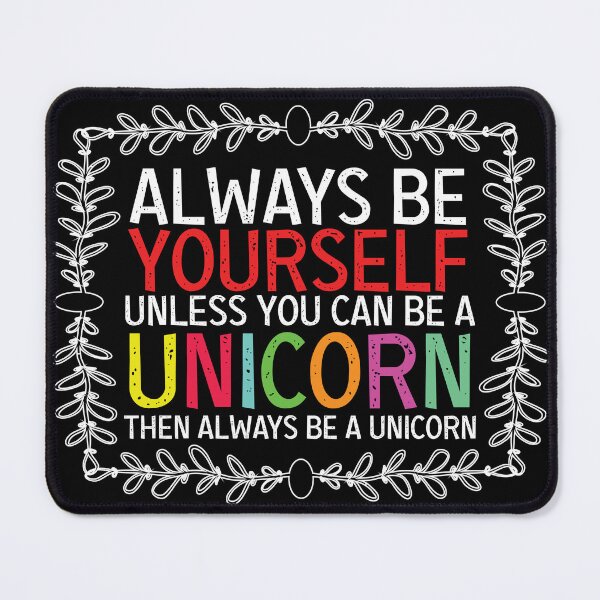 Item preview, Always be yourself unless you can be a unicorn then always be a unicorn designed and sold by FebCoApparel.