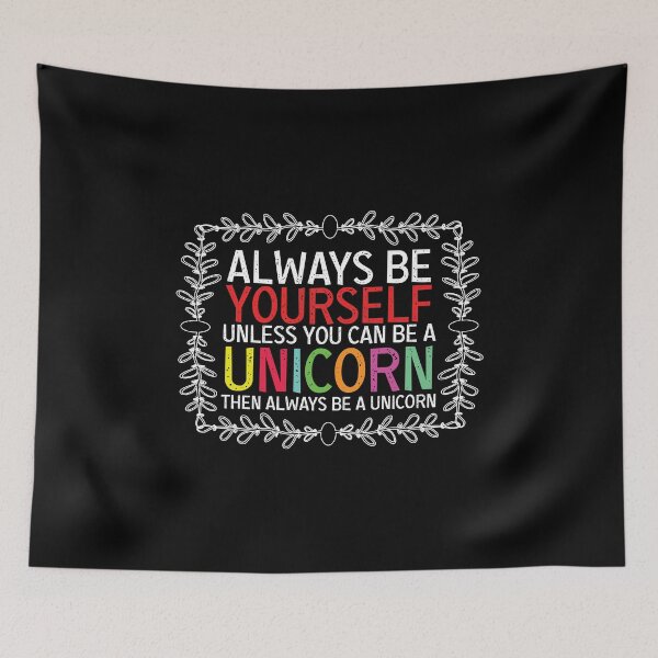 Item preview, Always be yourself unless you can be a unicorn then always be a unicorn designed and sold by FebCoApparel.