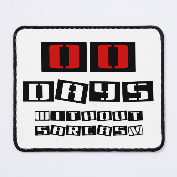 Item preview, 00 days without sarcasm (black) designed and sold by SolidEarthArt.