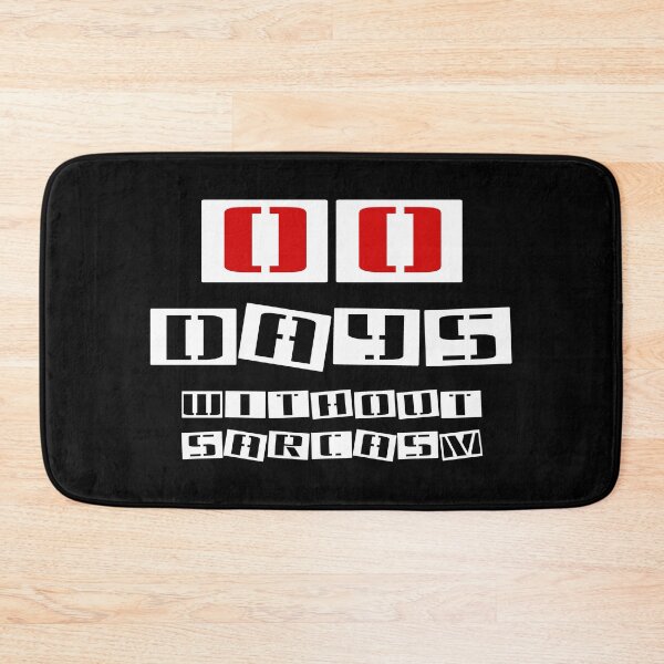 Item preview, 00 days without sarcasm (white) designed and sold by SolidEarthArt.