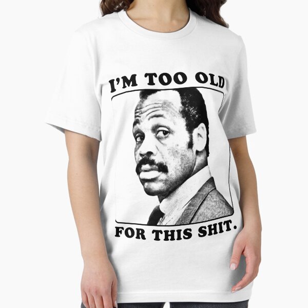 Item preview, Roger Murtaugh is Too Old For This (Lethal Weapon) designed and sold by MaceyPfeffer.