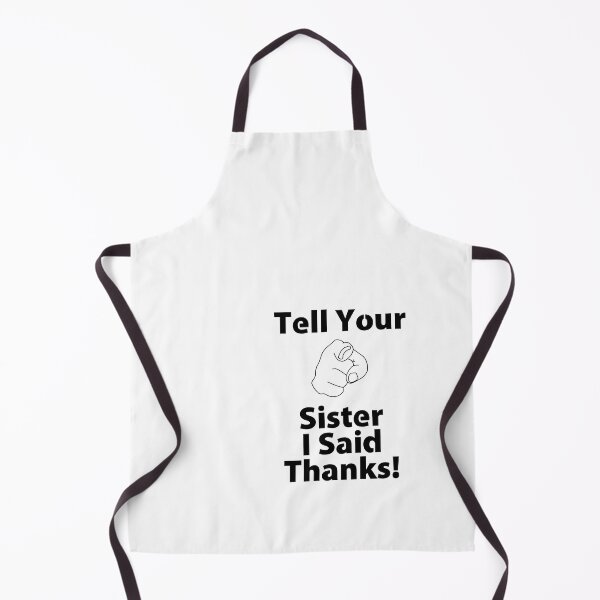 Item preview, Tell Your Sister I Said Thanks! designed and sold by courson.