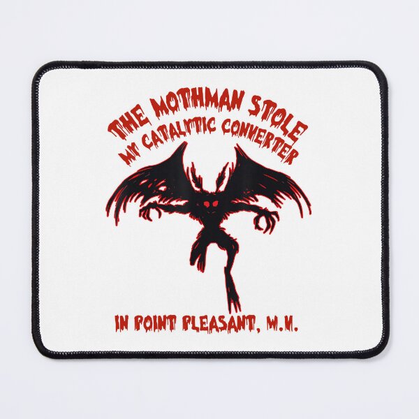 Item preview, He Mothman Stole My Catalytic Converter In Point, W.V designed and sold by MichaelMerritty.