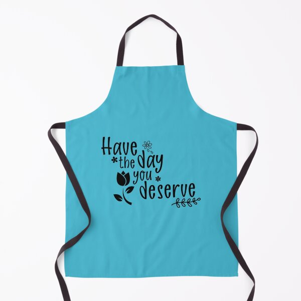 Item preview, Have the Day You Deserve designed and sold by Embyr Rose.