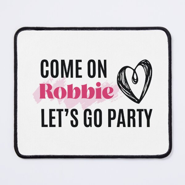 Item preview, Come On Robbie, Let's Party! designed and sold by MyDesignRox.